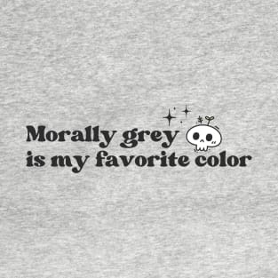 Morally grey T-Shirt